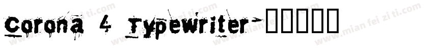 Corona 4 Typewriter字体转换